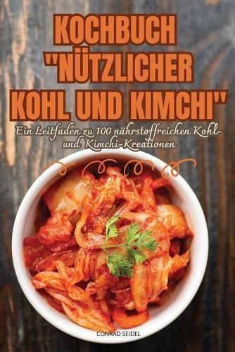 Kochbuch Nützlicher Kohl Und Kimchi By Conrad Seidel 9781836119135