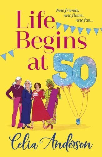 Life Begins at 50! By Celia Anderson 9781836171348 (Hardback)