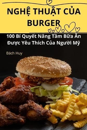Ngh? Thu?t C?a Burger By Bách Huy 9781836231707 (Paperback)
