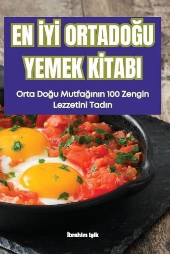 En ?y? Ortado?u Yemek K?tabi By ?brahim I?ik 9781836232612