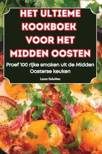 Het Ultieme Kookboek Voor Het Midden Oosten By Laura Scholten