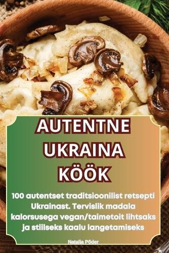 Autentne Ukraina Köök By Natalja Põder 9781836233565 (Paperback)
