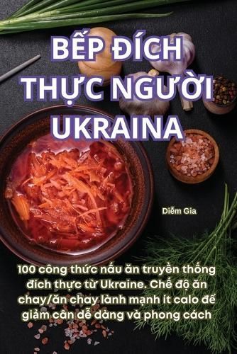 B?p ?ích Th?c Ng??i Ukraina By Diễm Gia 9781836233589