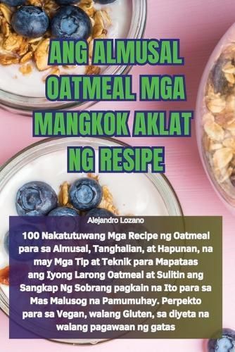 Ang Almusal Oatmeal MGA Mangkok Aklat Ng Resipe By Alejandro Lozano