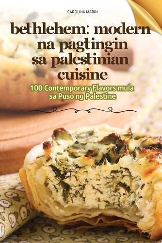 Bethlehem Modern Na Pagtingin Sa Palestinian Cuisine By Carolina Marin