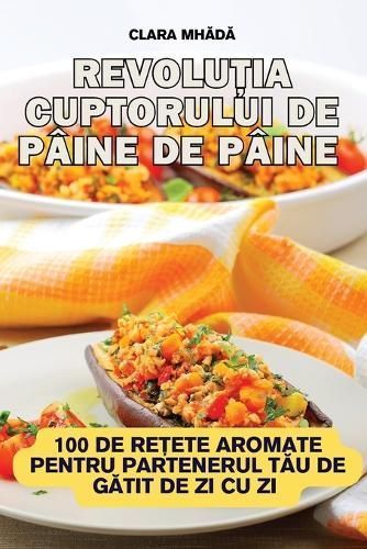 REVOLU?IA CUPTORULUI DE P?ine de p?ine By Clara Mh?d? 9781836234791