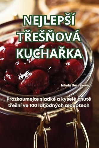 Nejleps? T?es?ov? Kucha?ka By Nikola Bezd?kov? 9781836236832