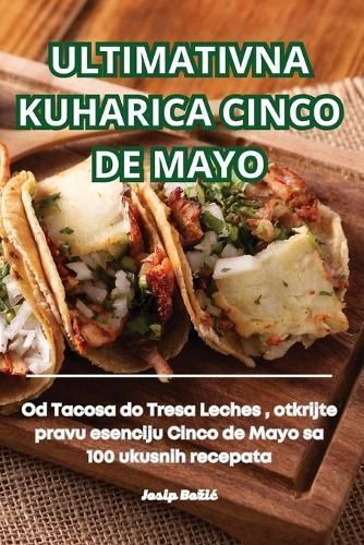 Ultimativna Kuharica Cinco De Mayo By Josip Bozic 9781836237228
