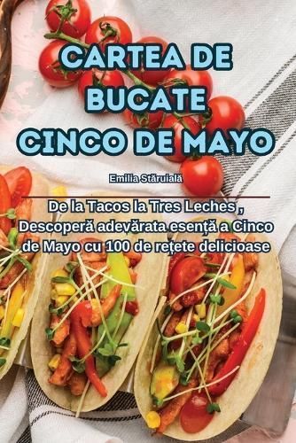 Cartea de Bucate Cinco de Mayo By Emilia St?ruial? 9781836237266