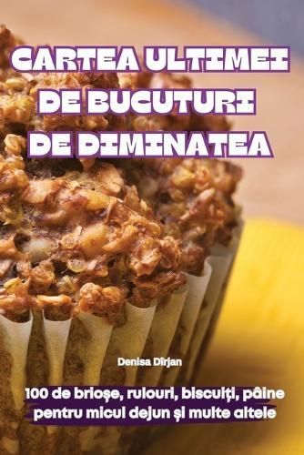 Cartea Ultimei De Bucuturi De Diminatea By Denisa Dîrjan (Paperback)