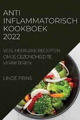 Anti-Inflammatorisch Kookboek 2022 By Prins 9781837520169 (Paperback)