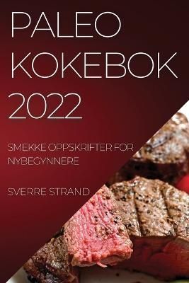 Paleo Kokebok 2022 By Strand 9781837520695 (Paperback)