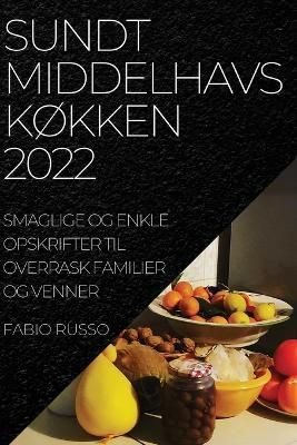 Sundt MiddelhavskØkken 2022 By Russo 9781837520701 (Paperback)