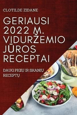 Geriausi 2022 M. Vidurzemio J?ros Receptai By Zidane 9781837520879