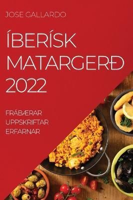 Íberísk Matargerð 2022 By Gallardo 9781837521227 (Paperback)