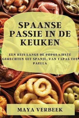 Spaanse Passie in De Keuken By Maya Verbeek 9781837524891 (Paperback)
