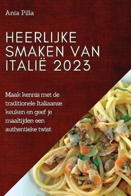 Heerlijke smaken van Italië 2023 By Pilla 9781837525713 (Paperback)