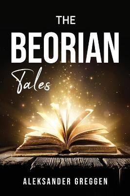 Beorian Tales By Aleksander Greggen 9781837612932 (Paperback)