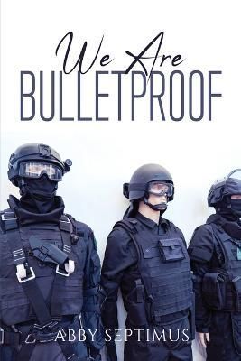 We Are Bulletproof By Abby Septimus 9781837614738 (Paperback)