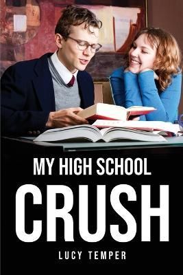 My High School Crush By Lucy Temper 9781837616183 (Paperback)