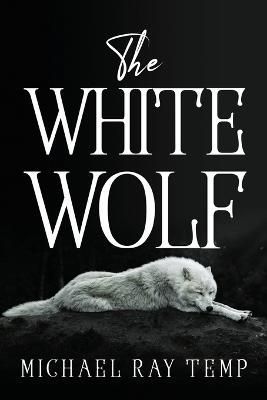 White Wolf By Michael Ray Temp 9781837616961 (Paperback)