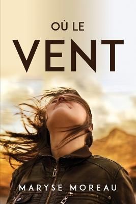 Où Le Vent By Maryse Moreau 9781837619160 (Paperback)