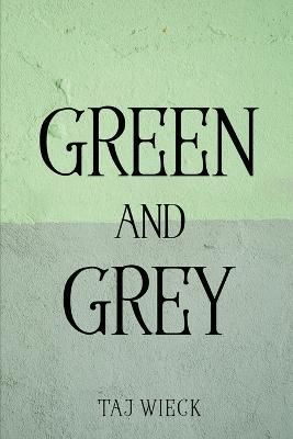 Green and Grey By Taj Wieck 9781837619924 (Paperback)