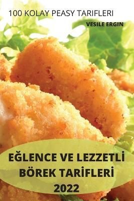 E?lence Ve Lezzetl? Börek Tar?fler? 2022 By Vesile Ergin (Paperback)