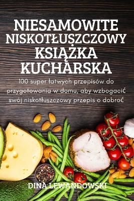Niesamowite Niskotluszczowy Ksi??ka Kucharska By Dina Lewandowski