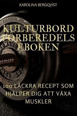Kulturbord Förberedelseboken By Karolina Bergqvist 9781837629732