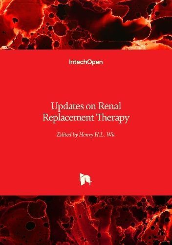 Updates on Renal Replacement Therapy By Henry H. L. Wu (editor)