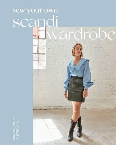 Sew Your Own Scandi Wardrobe By Oda Stormoen 9781837831081 (Hardback)