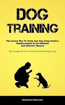 Dog Training By Monteiro 9781837870677 (Paperback)