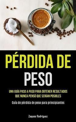 Pérdida De Peso By Rodríguez 9781837870929 (Paperback)