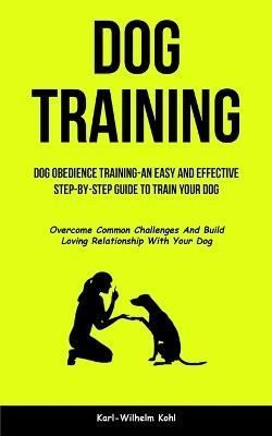 Dog Training By Kohl 9781837871582 (Paperback)