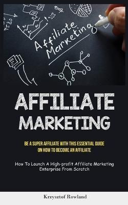 Affiliate Marketing By Rowland 9781837873456 (Paperback)