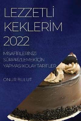 Lezzetl? Kekler?m 2022 By Bulut 9781837890439 (Paperback)