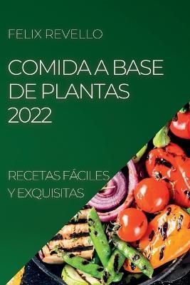 Comida a Base de Plantas 2022 By Revello 9781837891337 (Paperback)