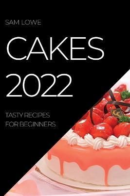 Cakes 2022 By Lowe 9781837891344 (Paperback)