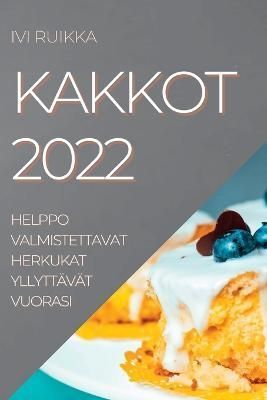 Kakkot 2022 By Ruikka 9781837892792 (Paperback)