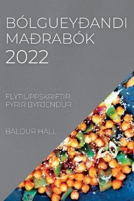 Bólgueyðandi Maðrabók 2022 By Hall 9781837893324 (Paperback)