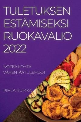 Tuletuksen Estämiseksi Ruokavalio 2022 By Ruikka 9781837893447