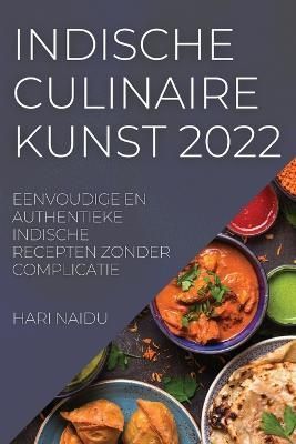 Indische Culinaire Kunst 2022 By Naidu 9781837894765 (Paperback)