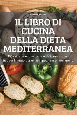 Libro Di Cucina Della Dieta Mediterranea By Alberta de Magistris