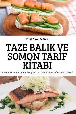 Taze Balik Ve Somon Tar?f K?tabi By Yusuf Kahraman 9781837898121