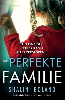 Die perfekte Familie By Shalini Boland 9781837902590 (Paperback)