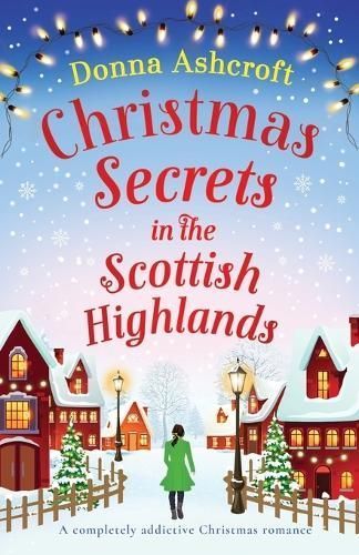 Christmas Secrets in the Scottish Highlands By Donna Ashcroft