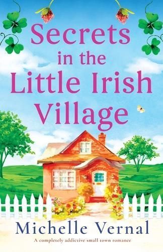 Secrets in the Little Irish Village By Michelle Vernal 9781837908097