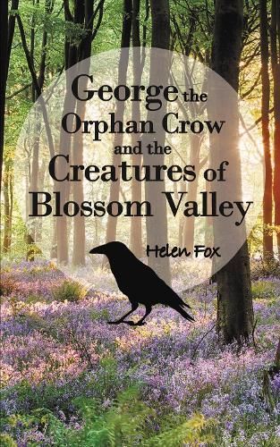 George the Orphan Crow and the Creatures of Blossom Valley (Paperback)
