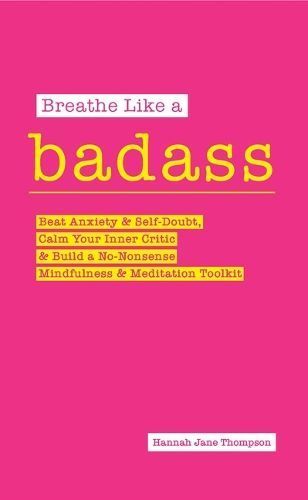 Breathe Like a Badass By Hannah Jane Thompson 9781837963287